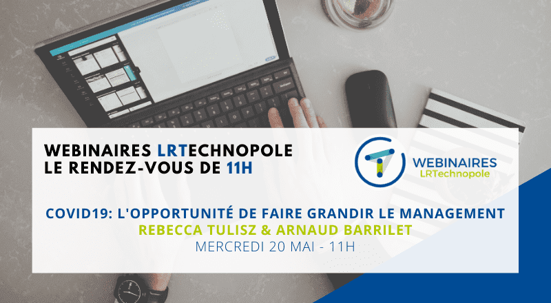 Webinaire LRT : Covid19 - l'opportunité de faire grandir le management