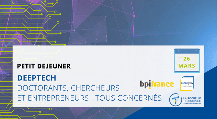 Deeptech : doctorants, chercheurs et entrepreneurs, tous concernés