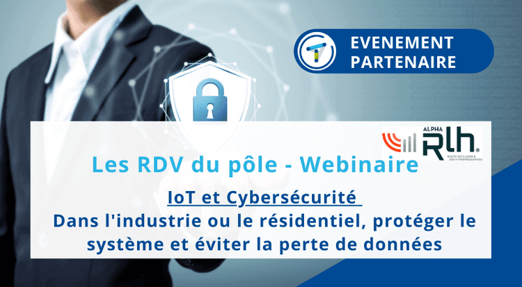 [Webinaire] Les RDV IoT du pôle - IoT et cybersécurité (industrie et bâtiment)
