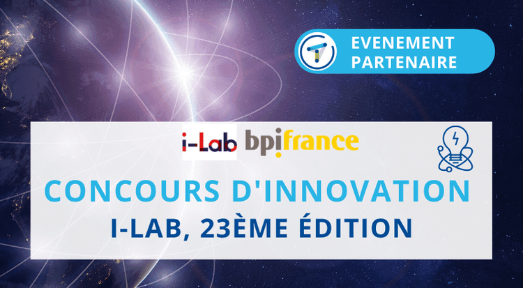 Concours d’innovation i-Lab clôture des candidatures !